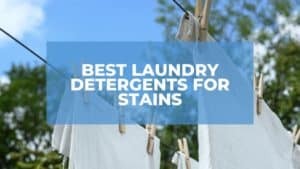 Best Laundry Detergents For Stains