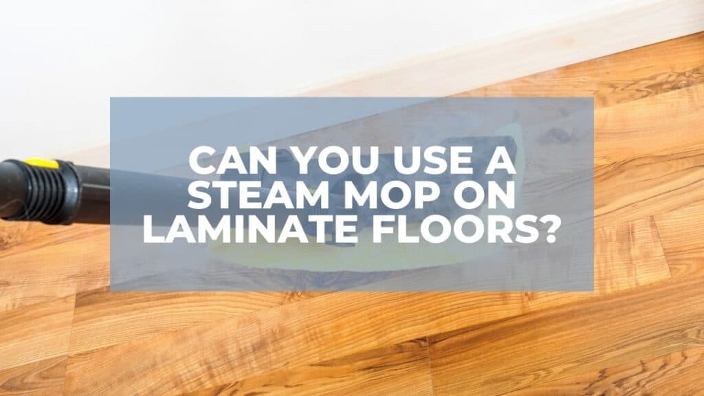 steam mop on laminate floors