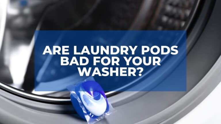 Are Laundry Pods Bad for Your Washer