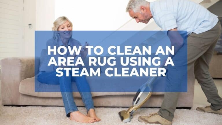 How To Clean An Area Rug Using A Steam Cleaner