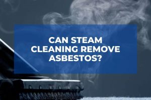 Can Steam Cleaning Remove Asbestos?