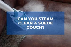 Can You Steam Clean a Suede Couch?