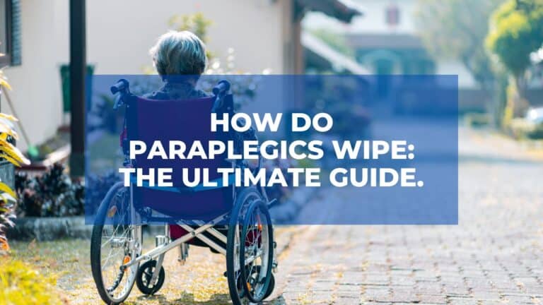 How Do Paraplegics Wipe