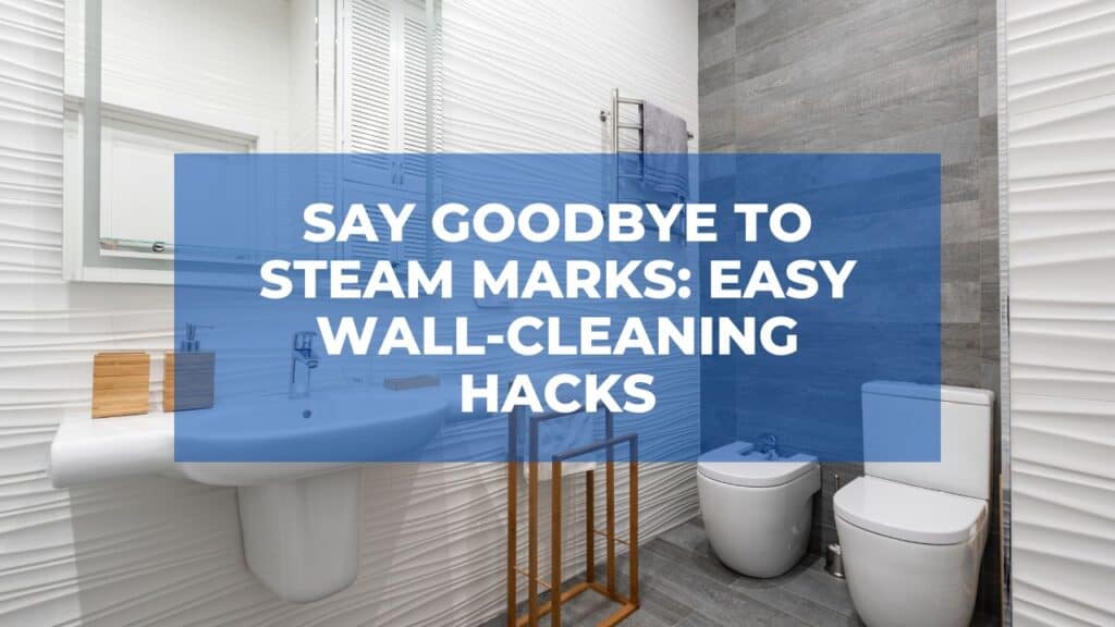 How To Remove Steam Marks From Painted Walls? 1