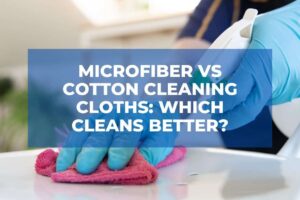 Microfiber Vs Cotton Cleaning Cloths: Which Cleans Better?