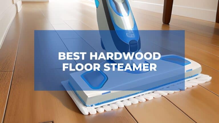 Best Hardwood Floor Steamer