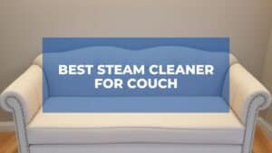 The Best Steam Cleaner for Couch 1
